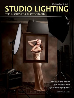 Christopher Grey's Studio Lighting Techniques for Photography - ebook